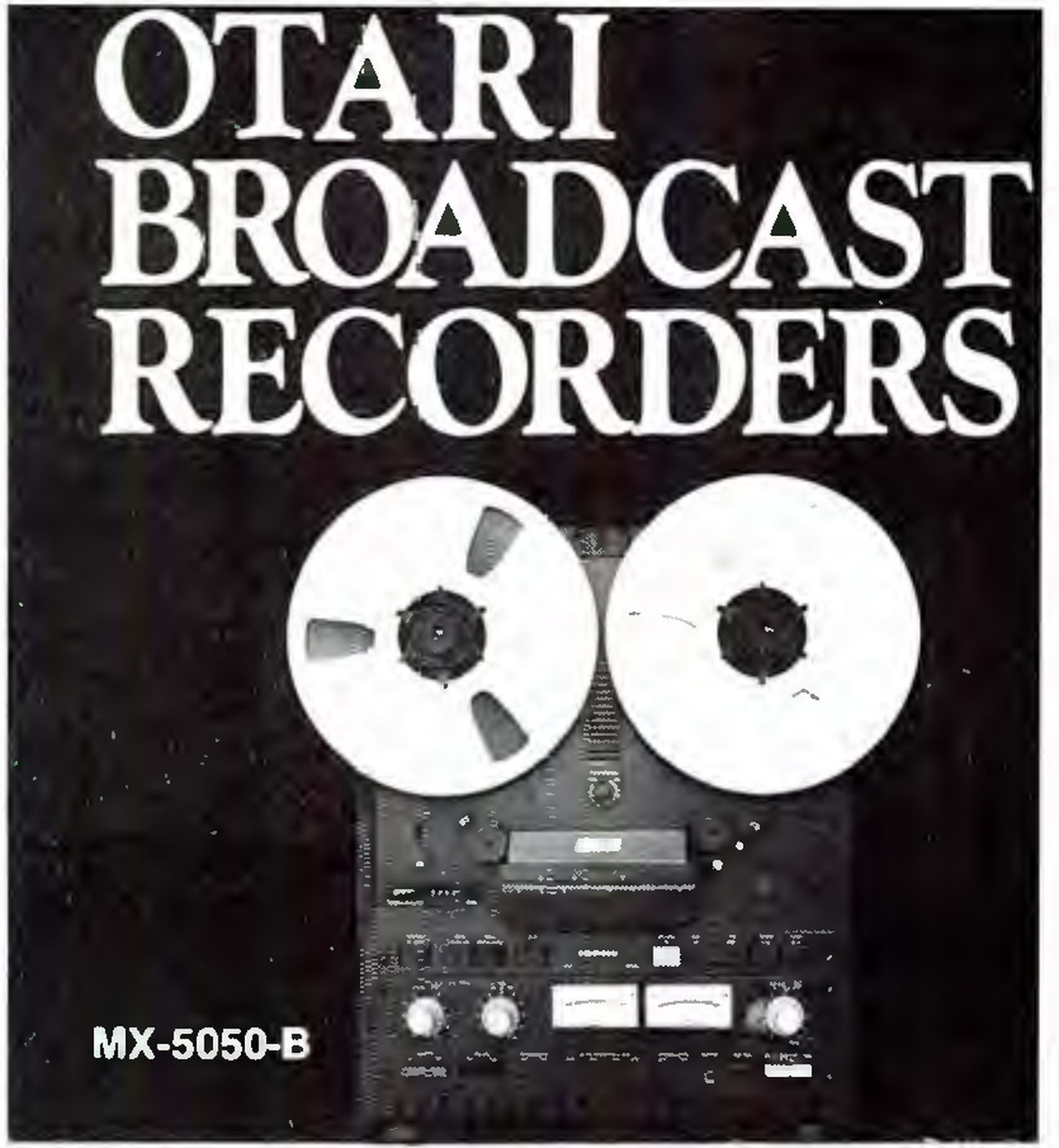 The headline OTARI BROADCAST RECORDERS set in white over a black ground, above a front view of the MX-5050-B with a reel on each hub, labelled MX-5050-B at lower left.